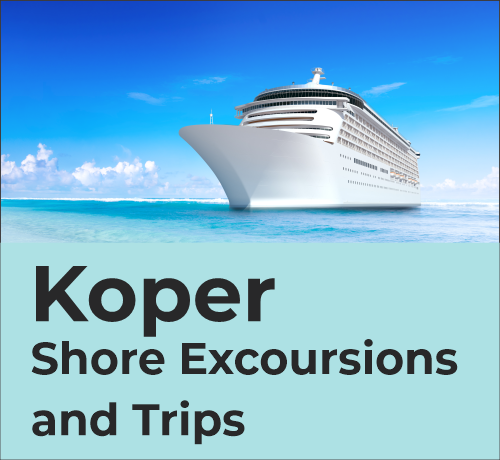 Koper Shore Trips Exursions